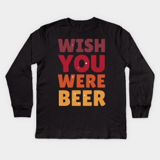 I wish you were here with me Kids Long Sleeve T-Shirt